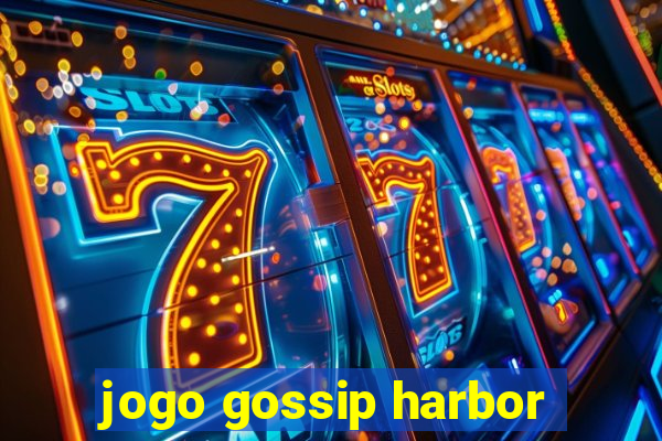 jogo gossip harbor